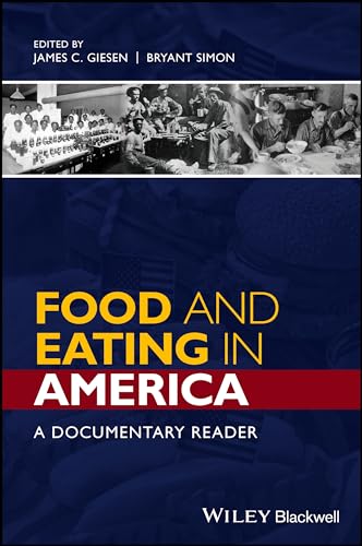 Imagen de archivo de Food and Eating in America: A Documentary Reader (Uncovering the Past: Documentary Readers in American History) a la venta por Textbooks_Source