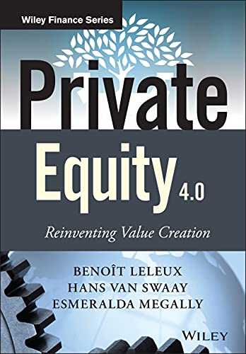 Beispielbild fr Private Equity 4.0: Reinventing Value Creation (The Wiley Finance Series) zum Verkauf von BooksRun
