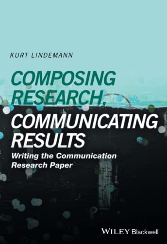 Imagen de archivo de Composing Research, Communicating Results: Writing the Communication Research Paper a la venta por One Planet Books