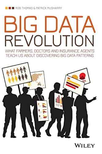 Beispielbild fr Big Data Revolution : What Farmers, Doctors and Insurance Agents Teach Us about Discovering Big Data Patterns zum Verkauf von Better World Books