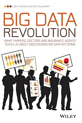 Stock image for Big Data Revolution : What Farmers, Doctors and Insurance Agents Teach Us about Discovering Big Data Patterns for sale by Better World Books