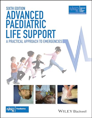 9781118947647: ADVANCED PAEDIATRIC LIFE SUPPORT - A PRACTICAL APPROACH TO EMERGENCIES 6E WITH WILEY E-TEXT (Advanced Life Support Group)