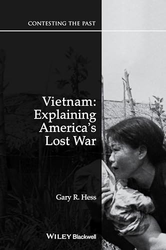 Imagen de archivo de Vietnam: Explaining Americas Lost War (Contesting the Past) a la venta por Zoom Books Company