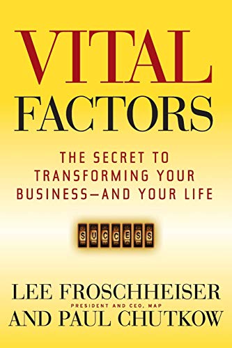 Imagen de archivo de Vital Factors: The Secret to Transforming Your Business - And Your Life (J-B US non-Franchise Leadership) a la venta por SecondSale
