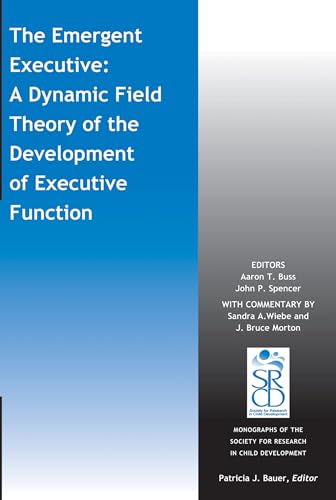 9781118956656: The Emergent Executive: A Dynamic Field Theory of the Development of Executive Function