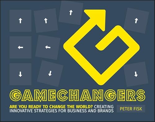 Stock image for Gamechangers: Creating Innovative Strategies for Business and Brands; New Approaches to Strategy, Innovation and Marketing for sale by WorldofBooks