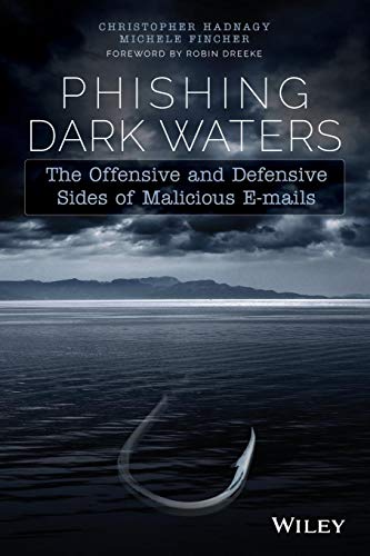 Stock image for Phishing Dark Waters: The Offensive and Defensive Sides of Malicious Emails for sale by ThriftBooks-Atlanta