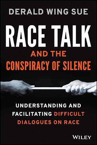 Stock image for Race Talk and the Conspiracy of Silence: Understanding and Facilitating Difficult Dialogues on Race for sale by More Than Words