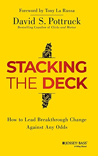 Beispielbild fr Stacking the Deck / How to Lead Breakthrough Change Against Any Odds (SIGNED) zum Verkauf von Cat's Curiosities