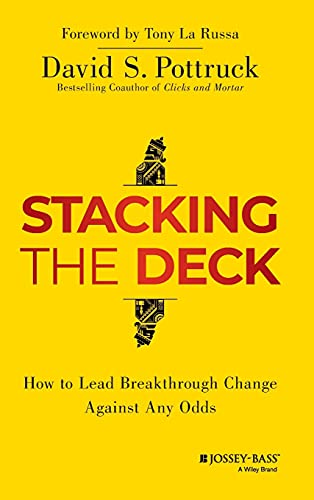 Stacking the Deck / How to Lead Breakthrough Change Against Any Odds (SIGNED)