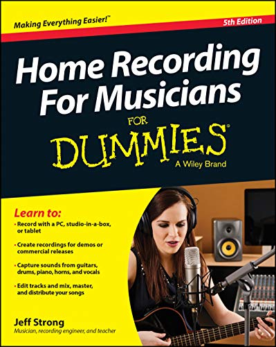 Stock image for Home Recording for Musicians for Dummies: 5th Edition for sale by ThriftBooks-Atlanta
