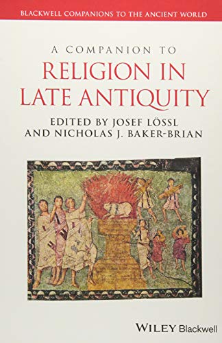 Beispielbild fr A Companion to Religion in Late Antiquity Format: Cloth zum Verkauf von INDOO