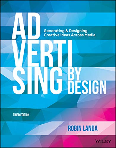 Beispielbild fr Advertising by Design: Generating and Designing Creative Ideas Across Media zum Verkauf von BooksRun