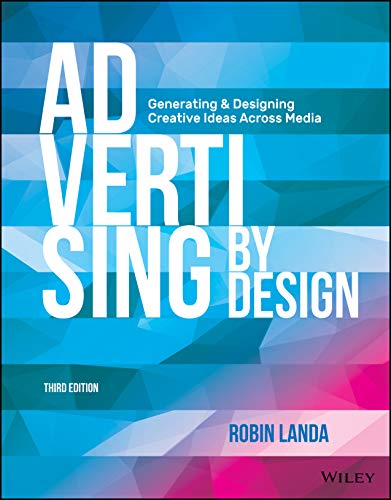 Imagen de archivo de Advertising by Design: Generating and Designing Creative Ideas Across Media a la venta por Zoom Books Company
