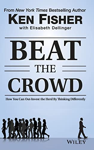 Beispielbild fr Beat the Crowd: How You Can Out-Invest the Herd by Thinking Differently (Fisher Investments Press) zum Verkauf von SecondSale
