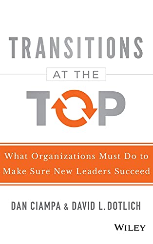 Stock image for Transitions at the Top: What Organizations Must Do to Make Sure New Leaders Succeed for sale by ThriftBooks-Dallas