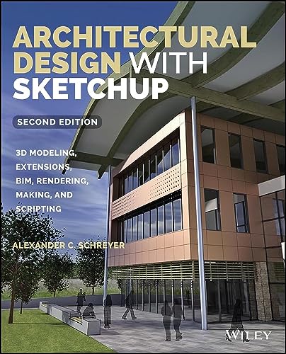 Stock image for Architectural Design with SketchUp : 3D Modeling, Extensions, BIM, Rendering, Making, and Scripting for sale by Better World Books