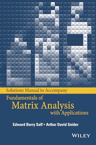 Stock image for Solutions Manual to Accompany Fundamentals of Matrix Analysis with Applications for sale by Chiron Media