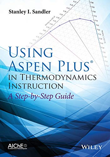 Beispielbild fr Using Aspen Plus in Thermodynamics Instruction: A Step-by-Step Guide zum Verkauf von SecondSale