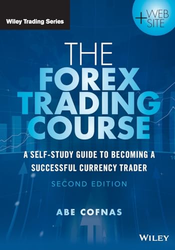 Stock image for The Forex Trading Course A Self-Study Guide to Becoming a Successful Currency Trader (Wiley Trading) for sale by Lakeside Books