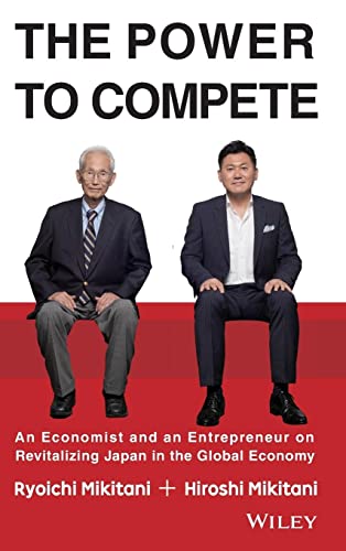 Stock image for The Power to Compete : An Economist and an Entrepreneur on Revitalizing Japan in the Global Economy for sale by Better World Books