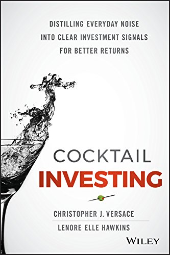 Imagen de archivo de Cocktail Investing : Distilling Everyday Noise into Clear Investment Signals for Better Returns a la venta por Better World Books