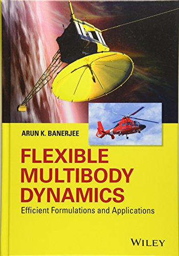 Flexible Multibody Dynamics : Efficient Formulations and Applications - Banerjee, Arun K.