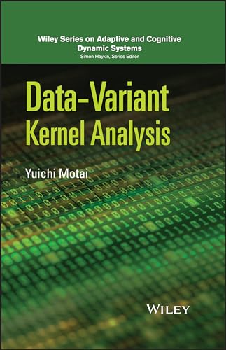 9781119019329: Data-Variant Kernel Analysis (Adaptive and Cognitive Dynamic Systems: Signal Processing, Learning, Communications and Control)