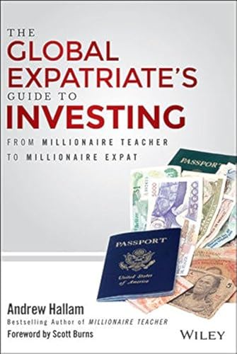 Imagen de archivo de The Global Expatriate's Guide to Investing: From Millionaire Teacher to Millionaire Expat a la venta por ThriftBooks-Dallas