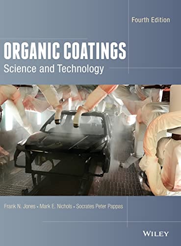 Organic Coatings Science And Technology By Frank N Jones