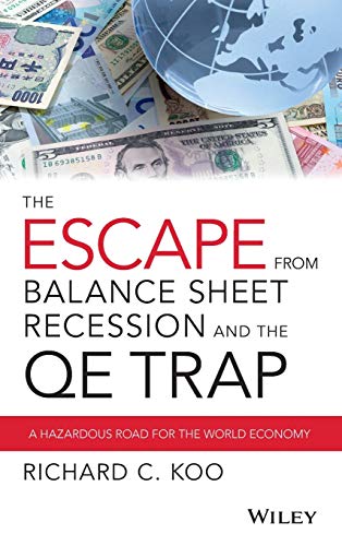 Stock image for The Escape from Balance Sheet Recession and the QE Trap for sale by Blackwell's