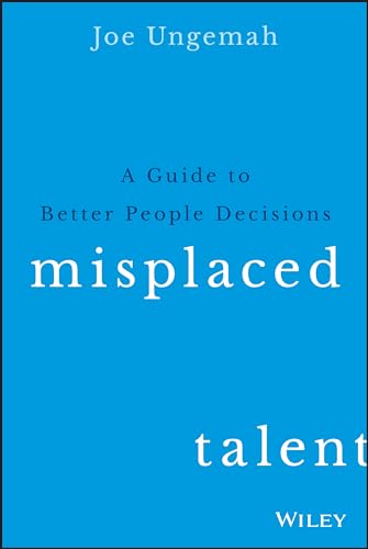Beispielbild fr Misplaced Talent : A Guide to Making Better People Decisions zum Verkauf von Better World Books
