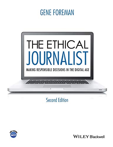 9781119031734: The Ethical Journalist: Making Responsible Decisions in the Digital Age, 2nd Edition