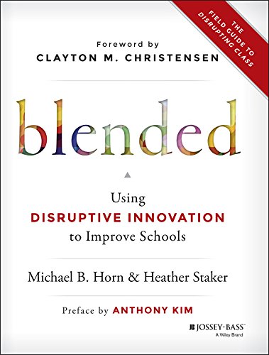 Imagen de archivo de Blended: Using Disruptive Innovation to Improve Schools (Custom Edition Education Element) a la venta por HPB-Red
