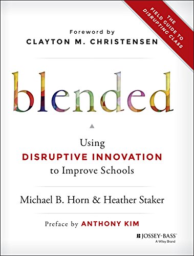 Stock image for Blended: Using Disruptive Innovation to Improve Schools (Custom Edition Education Element) for sale by HPB-Red