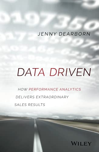 Stock image for Data Driven: How Performance Analytics Delivers Extraordinary Sales Results for sale by SecondSale