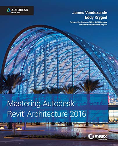 9781119044611: Mastering Autodesk Revit Architecture 2016 – Autodesk Official Press