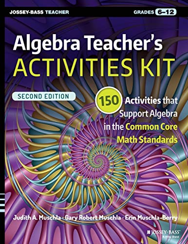 Stock image for Algebra Teacher's Activities Kit: 150 Activities that Support Algebra in the Common Core Math Standards, Grades 6-12 (J-B Ed: Activities) for sale by HPB-Red