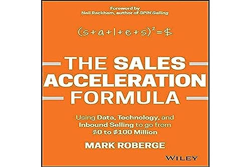 9781119047070: The Sales Acceleration Formula: Using Data, Technology, and Inbound Selling to go from $0 to $100 Million