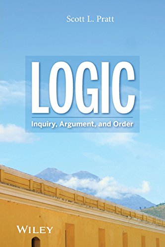 9781119050995: Logic: Inquiry, Argument, and Order