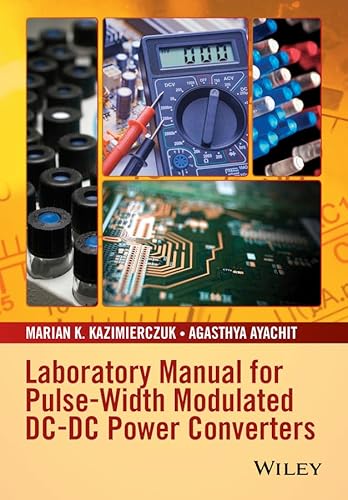 9781119052760: Laboratory Manual for Pulse-Width Modulated DC-DC Power Converters