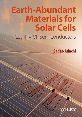 Stock image for Earth-Abundant Materials for Solar Cells: Cu2-II-IV-VI4 Semiconductors Format: Hardcover for sale by INDOO
