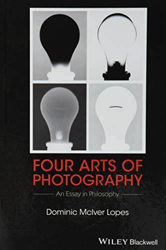 Imagen de archivo de Four Arts of Photography: An Essay in Philosophy (New Directions in Aesthetics) a la venta por Front Cover Books