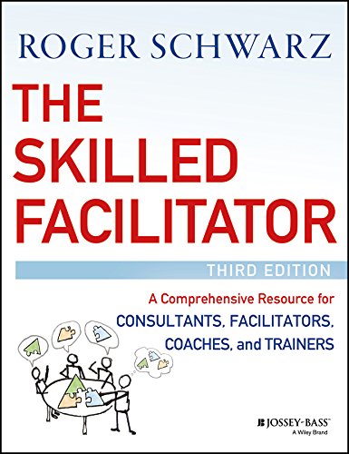 Stock image for The Skilled Facilitator : A Comprehensive Resource for Consultants, Facilitators, Coaches, and Trainers for sale by Better World Books