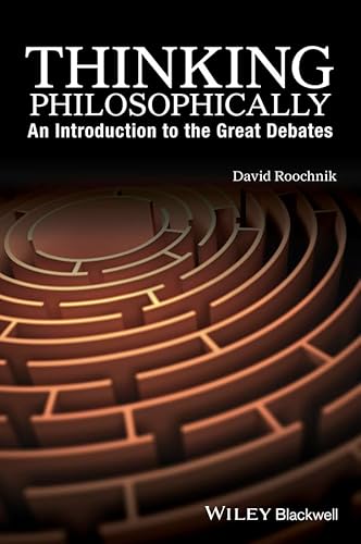 9781119067078: Thinking Philosophically: An Introduction to the Great Debates