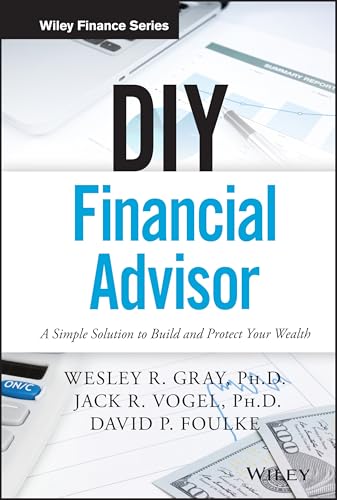 Imagen de archivo de DIY Financial Advisor: A Simple Solution to Build and Protect Your Wealth (Wiley Finance) a la venta por Goodwill Books