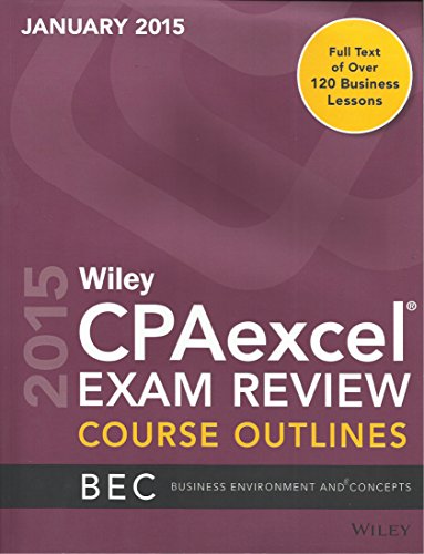 Imagen de archivo de 2015 Wiley CPAexcel Exam Review, Course Outlines - Business Environment and Concepts (Janauary 2015) a la venta por HPB-Red