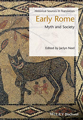 Early Rome: Myth and Society Jaclyn Neel Editor