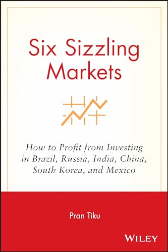 Stock image for Six Sizzling Markets: How to Profit from Investingin Brazil, Russia, India, China, South Korea, andMexico for sale by Lucky's Textbooks