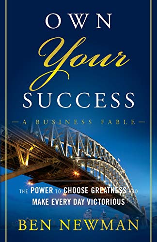 9781119089810: Own YOUR Success: The Power to Choose Greatness and Make Every Day Victorious